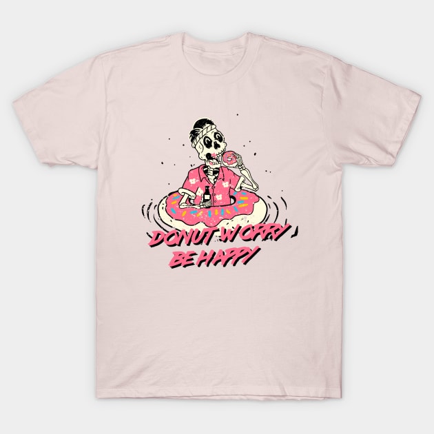 Donut worry be happy T-Shirt by Deduder.store